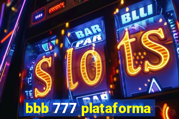 bbb 777 plataforma